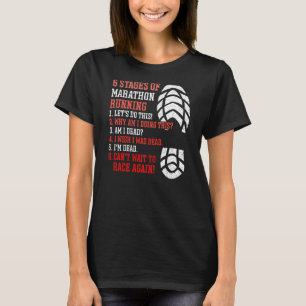 6 Stages of Marathon Running for Runners 5 T-Shirt