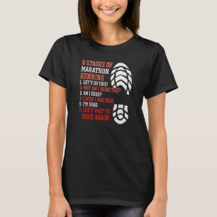 6 Stages of Marathon Running for Runners 5 T-Shirt