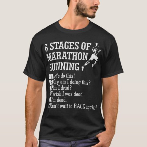 6 Stages of Marathon Running   Gift for Runner  T_Shirt