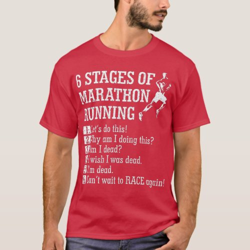 6 Stages of Marathon Running   Gift for Runner  T_Shirt