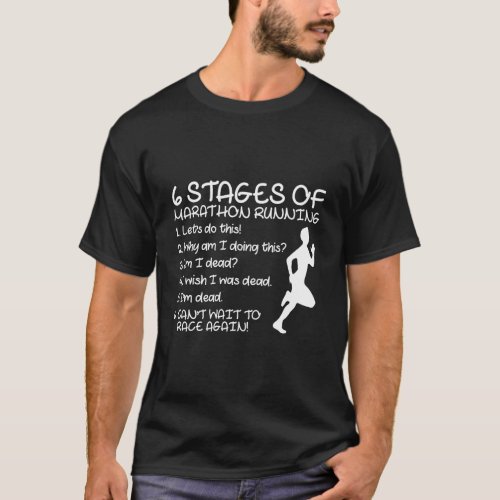 6 Stages Of Marathon Running Runners T_Shirt