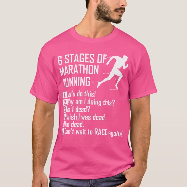 6 Stages Of Marathon Running T-Shirt (Front)