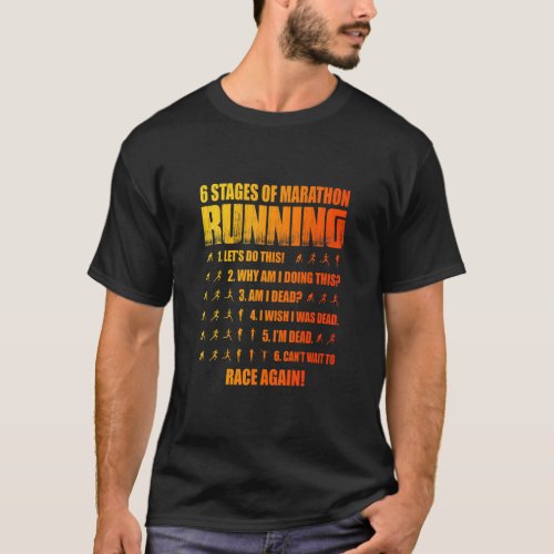 6 Stages Of Marathon Running  T_Shirt