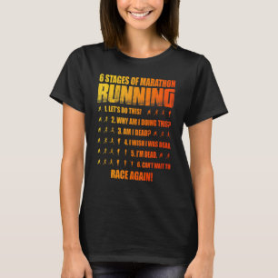 6 Stages Of Marathon Running T-Shirt
