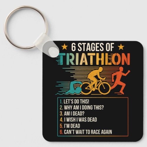6 Stages Of Triathlon athletes Triathletes Running Keychain