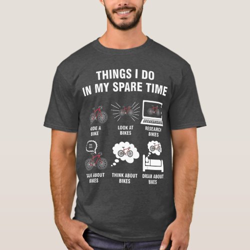 6 Things I Do In My Spare Time  Bike Bicycle T_Shirt