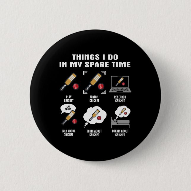 6 Things I Do In My Spare Time - Cricket Player  Button (Front)