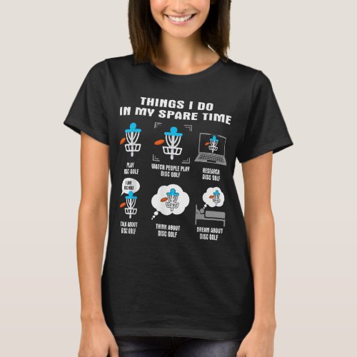 6 Things I Do In My Spare Time Disc Golf Player T_Shirt