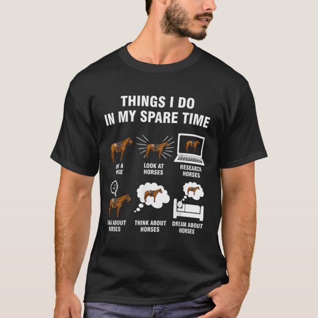 6 Things I Do In My Spare Time - Horse Riding  T-Shirt (Front)