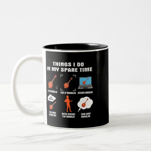 6 Things I Do In My Spare Time Mandolin Two_Tone Coffee Mug