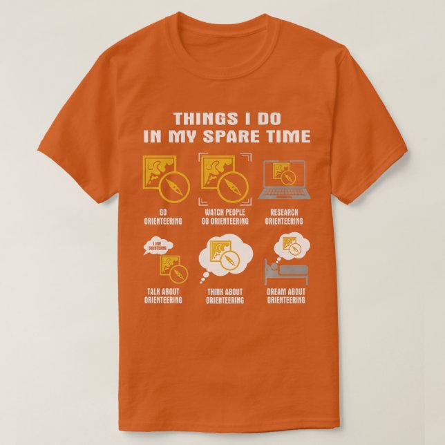6 Things I Do In My Spare Time  Orienteering    1  T-Shirt (Design Front)