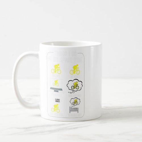 6 Things I Do In My Spare Timeits Cycling For Men  Coffee Mug