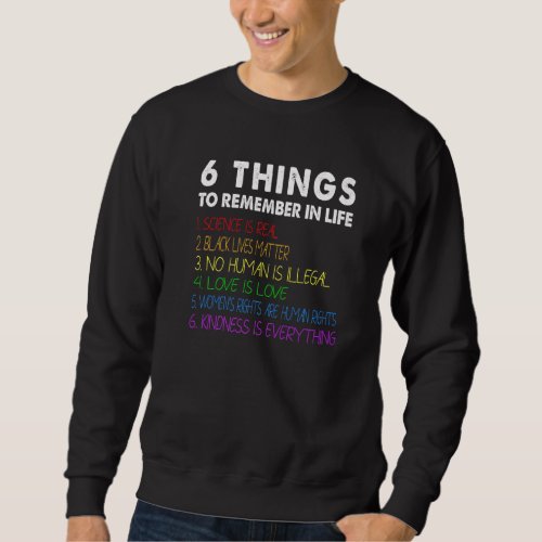 6 Things To Remember In Life Human Love Womens Ri Sweatshirt