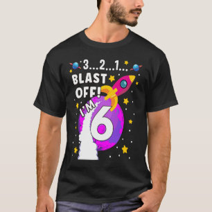 6 Year Old Astronaut Blast Off Outer Space 6th Bir T-Shirt