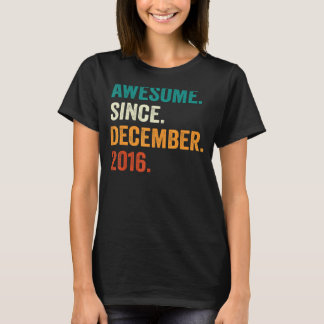 6 Year Old  Awesome Since December 2016 6th Birthd T-Shirt