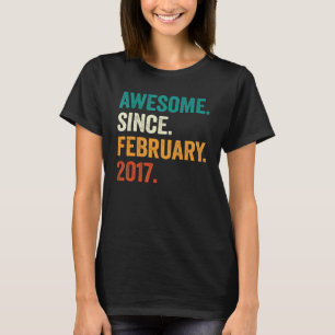 6 Year Old  Awesome Since February 2017 6th Birthd T-Shirt