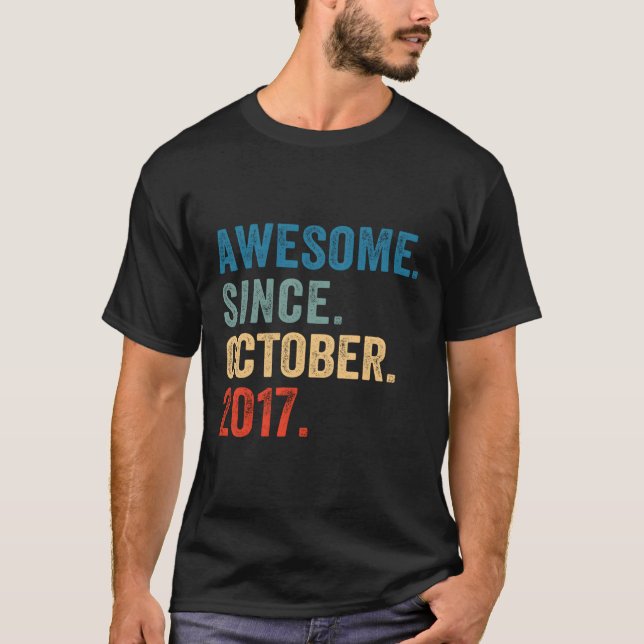 6 Year Old Gifts Awesome Since October 2017 6Th Bi T-Shirt (Front)