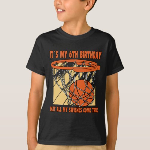 6 Year Old Happy 6th Birthday Basketball 6th Birth T_Shirt