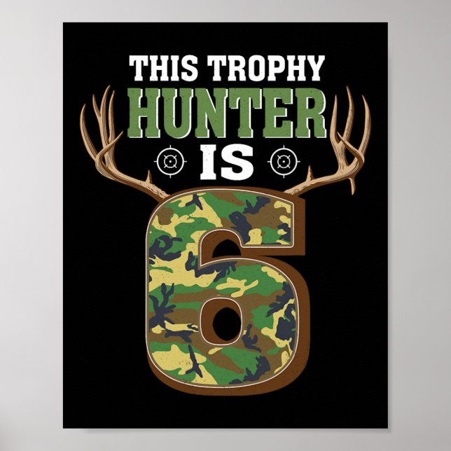 6 Year Old Hunting 6th Birthday Party Deer Hunter  Poster (Front)