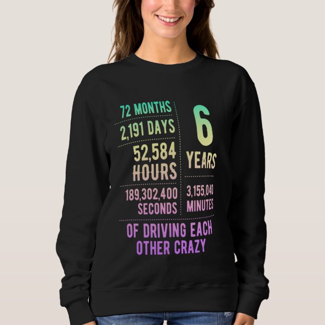 6 Years Married Funny 6th Wedding Anniversary Sweatshirt (Front)