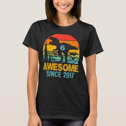 6 Years Old  Awesome Since 2017 6th Birthday Dinos T_Shirt
