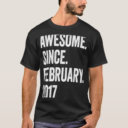 6 Years Old Awesome Since February 2017 6th Birthd T_Shirt