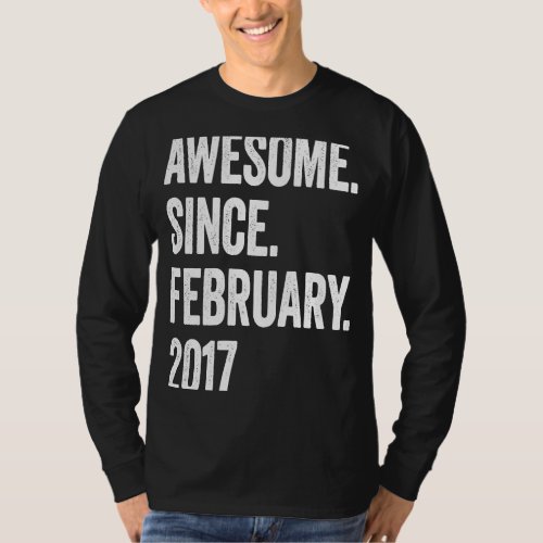 6 Years Old Awesome Since February 2017 6th Birthd T_Shirt