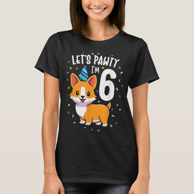 6 Years Old Corgi Dog Lover 6th Birthday Party Out T-Shirt (Front)