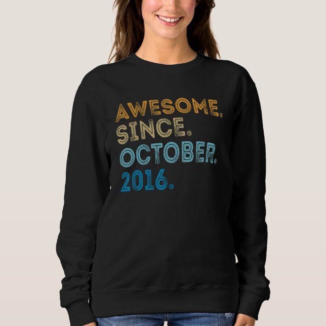 6 Years Old Funny Awesome Since October 2016 6th B Sweatshirt (Front)