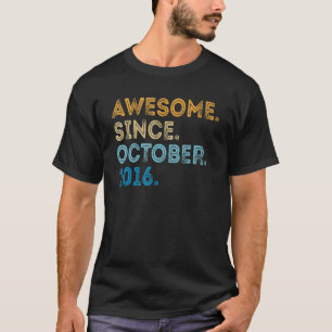 6 Years Old Funny Awesome Since October 2016 6th B T-Shirt