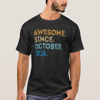 6 Years Old Funny Awesome Since October 2016 6th B T-Shirt