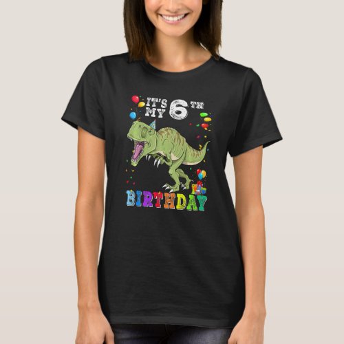 6 Years Old Its My 6th Birthday Dinosaur Rex T_Shirt