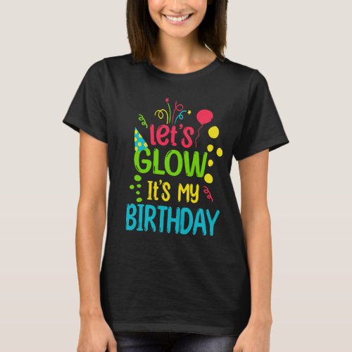  6 Years Old Lets Glow Party Its My 6th Birthday T_Shirt