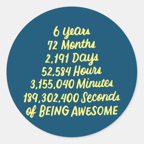 6th Birthday 6 Years Old Being Awesome  Classic Round Sticker