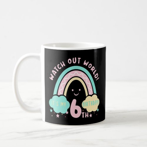 6th Birthday 6 Years Old Birthday Kids Watch out W Coffee Mug