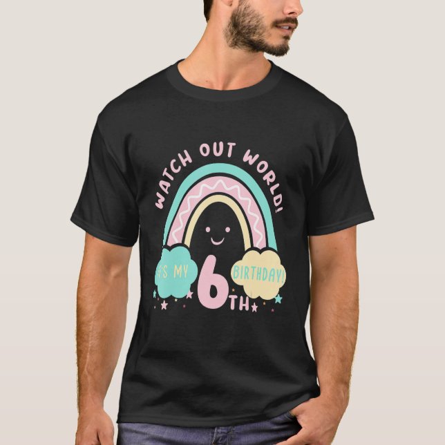 6th Birthday 6 Years Old Birthday Kids Watch out W T-Shirt (Front)