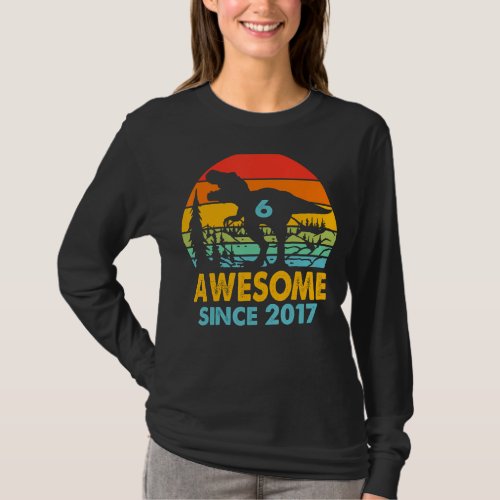 6th Birthday  Awesome Since 2017 Dinosaur 6 Years  T_Shirt