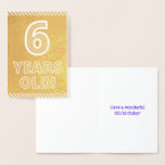 [ Thumbnail: 6th Birthday - Bold "6 Years Old!" Gold Foil Card ]