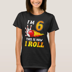 6th Birthday Bowling This Is How I Roll 6 Years Ol T-Shirt