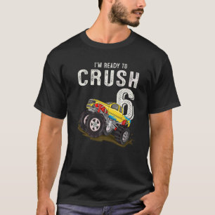 6th Birthday  Boys I'm Ready To Crush 6 Monster Tr T-Shirt