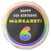 6th Birthday: Colorful Rainbow # 6, Custom Name Sugar Cookie (Front)
