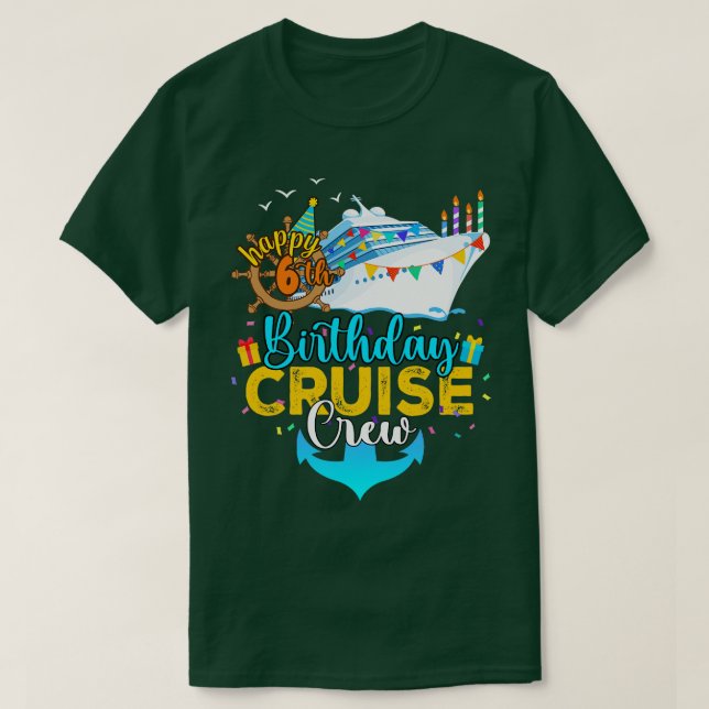 6th Birthday Cruise Crew T-Shirt (Design Front)