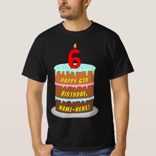 6th Birthday â Fun Cake  Candle w Custom Name T_Shirt