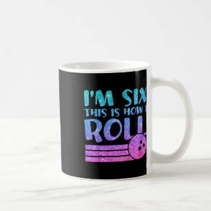 6th Birthday Girls Bowling Gift - I'm 6 This Is Ho Coffee Mug