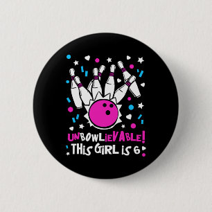 6th Birthday Girls Bowling Party Cute Unbowlievabl Button