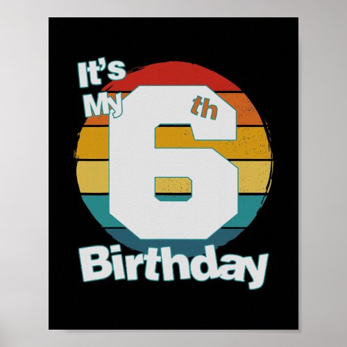 6th Birthday Its My 6th Birthday 6 Year Old Poster
