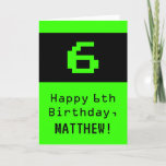 [ Thumbnail: 6th Birthday: Nerdy / Geeky Style "6" and Name Card ]