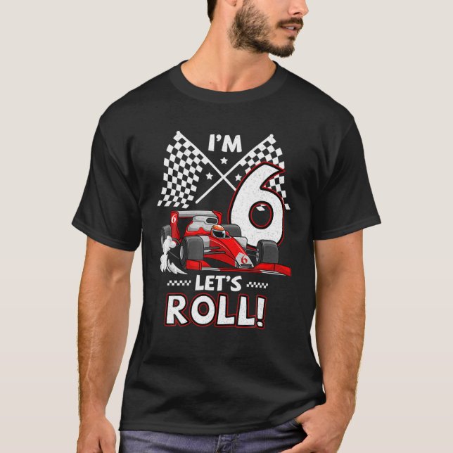 6Th Birthday Race Car 6 Year Old Let's Roll Toddle T-Shirt (Front)