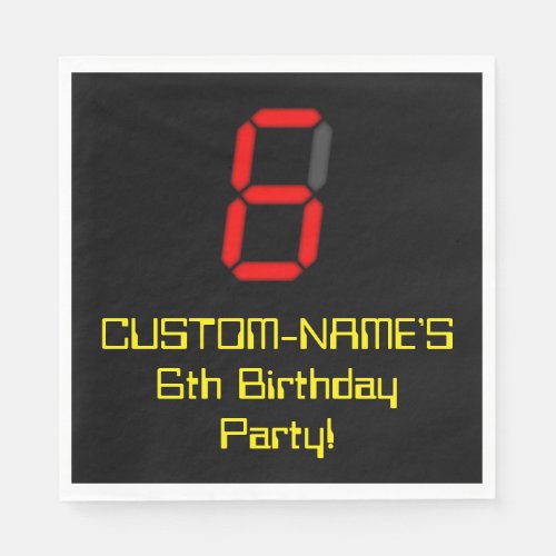 6th Birthday Red Digital Clock Style 6  Name Napkins