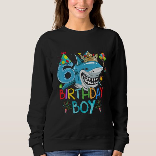 6th Birthday Shark Ocean Theme Party 6 Years Old F Sweatshirt